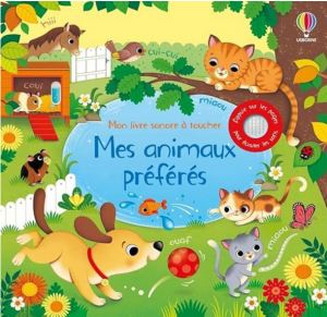 Mes animaux préférés - Mon livre sonore à toucher - Dès 1 an